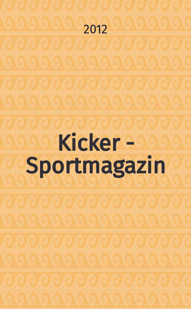Kicker - Sportmagazin : Deutschlands grösste Sportzeitung. 2012 к № 80, Beil. : Serie A. 2012/13