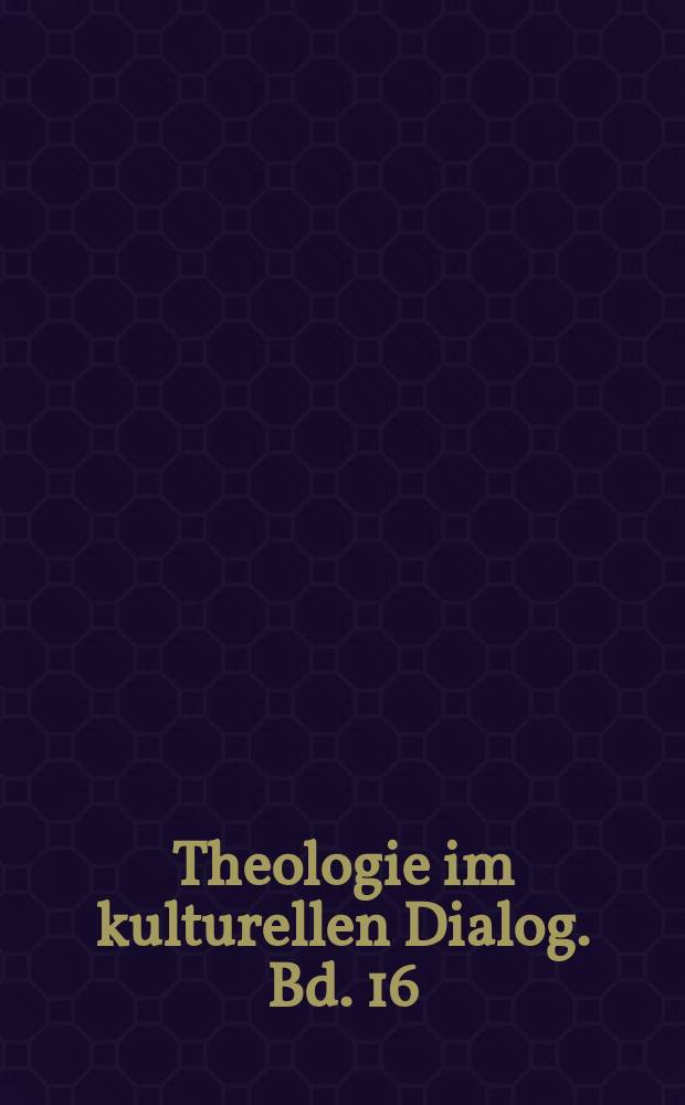 Theologie im kulturellen Dialog. Bd. 16 : "...männlich und weiblich schuf er sie..." (Gen. 1,27) = "Мужчину и женщину сотворил их" (Быт.1:27): Актуальность проблемы гендера в религии и обществе