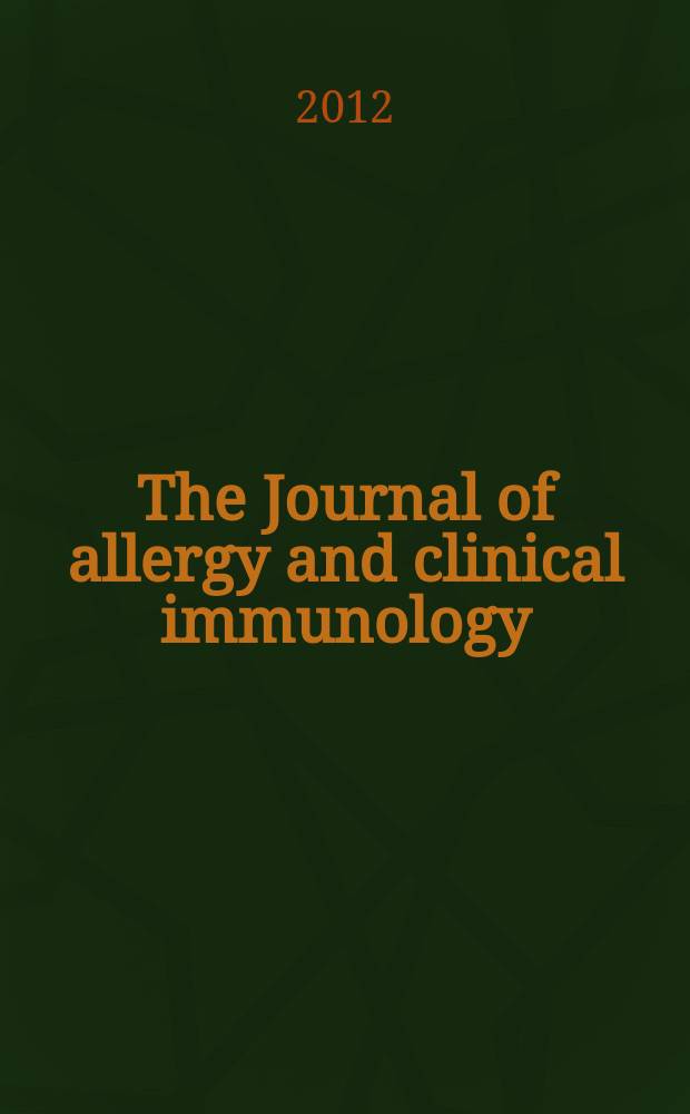 The Journal of allergy and clinical immunology : Including "Allergy abstracts" Offic. organ of Amer. acad. of allergy. 2012 к vol. 130, № 3, suppl. : Use and interpretation of diagnostic vaccination in primary immundeficiency = Использование и интерпретация диагностической вакцинации при первичном иммунодефиците