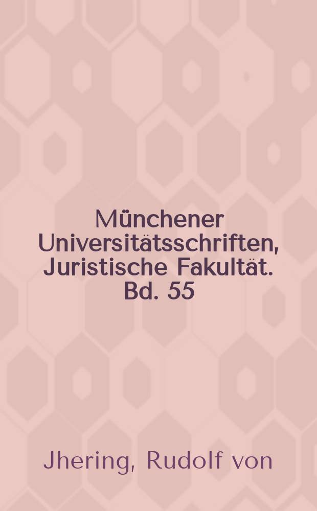 Münchener Universitätsschriften, Juristische Fakultät. Bd. 55/1 : Der Briefwechsel zwischen Jhering und Gerber = Переписка между Иерингом и Гербером