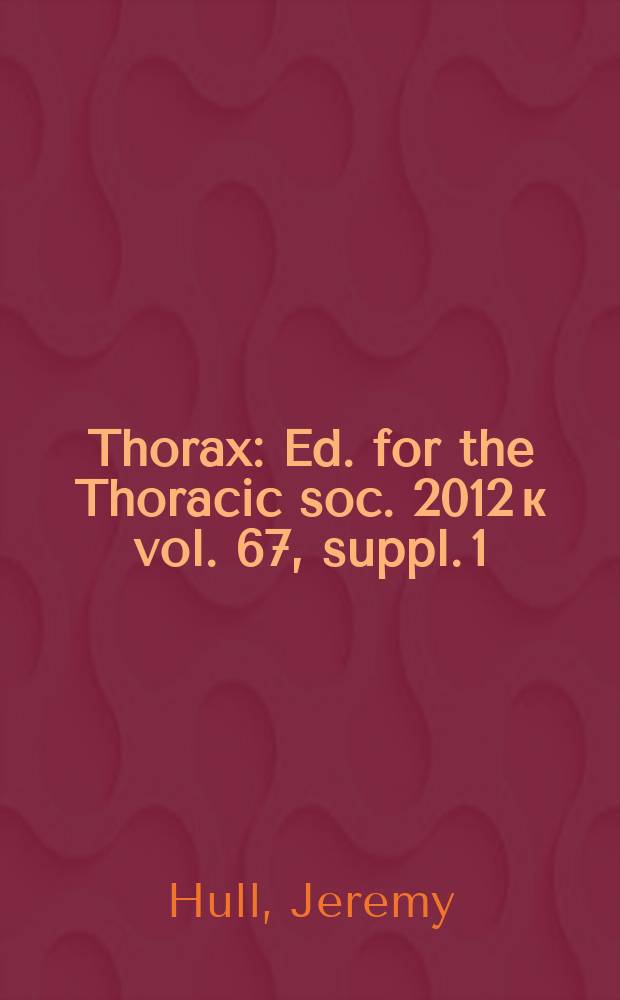 Thorax : Ed. for the Thoracic soc. 2012 к vol. 67, suppl. 1 : British thoracic society guideline for respiratory management of children with neuromuscular weakness = Руководства Британского торакального общества по ведению дыхательной системы детей с нейромышечными расстройствами