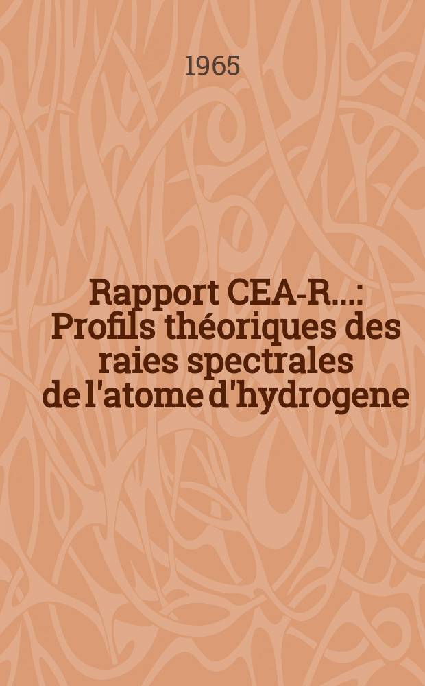 Rapport CEA-R.. : Profils théoriques des raies spectrales de l'atome d'hydrogene