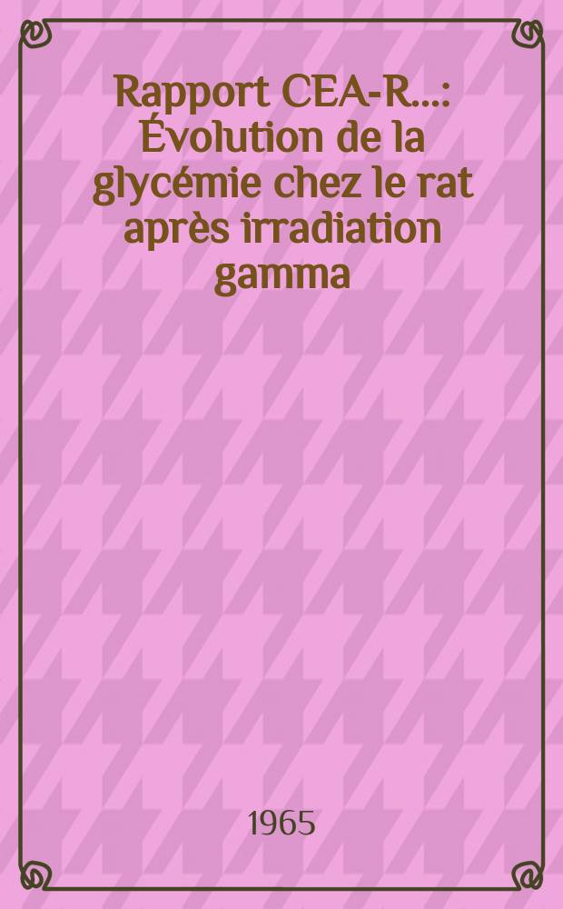 Rapport CEA-R.. : &Eacute;volution de la glyc&eacute;mie chez le rat apr&egrave;s irradiation gamma