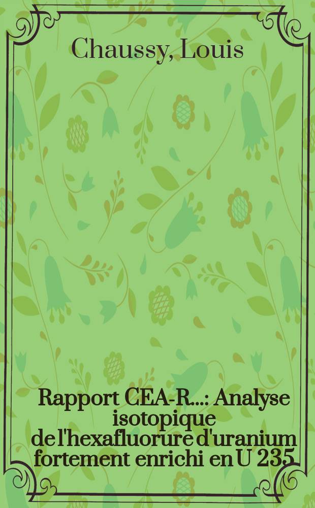 Rapport CEA-R.. : Analyse isotopique de l'hexafluorure d'uranium fortement enrichi en U 235