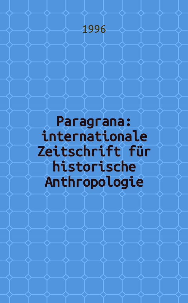 Paragrana : internationale Zeitschrift für historische Anthropologie = Международный журнал исторической антропологии