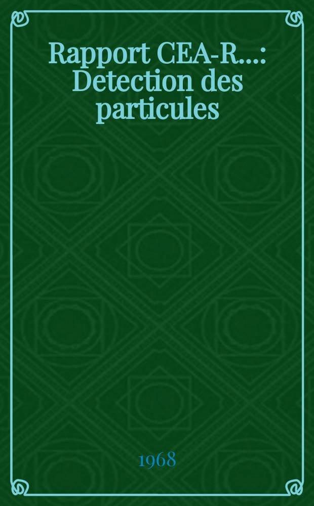 Rapport CEA-R.. : Detection des particules