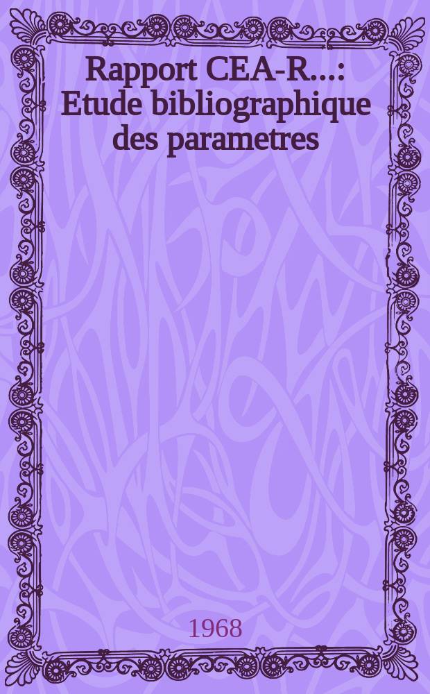 Rapport CEA-R.. : Etude bibliographique des parametres