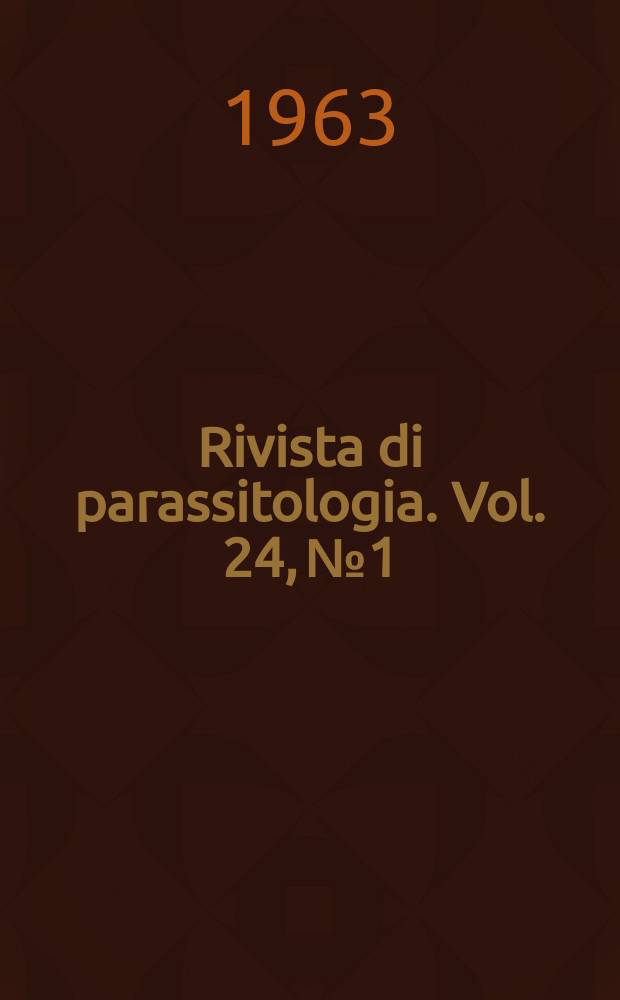 Rivista di parassitologia. Vol. 24, № 1