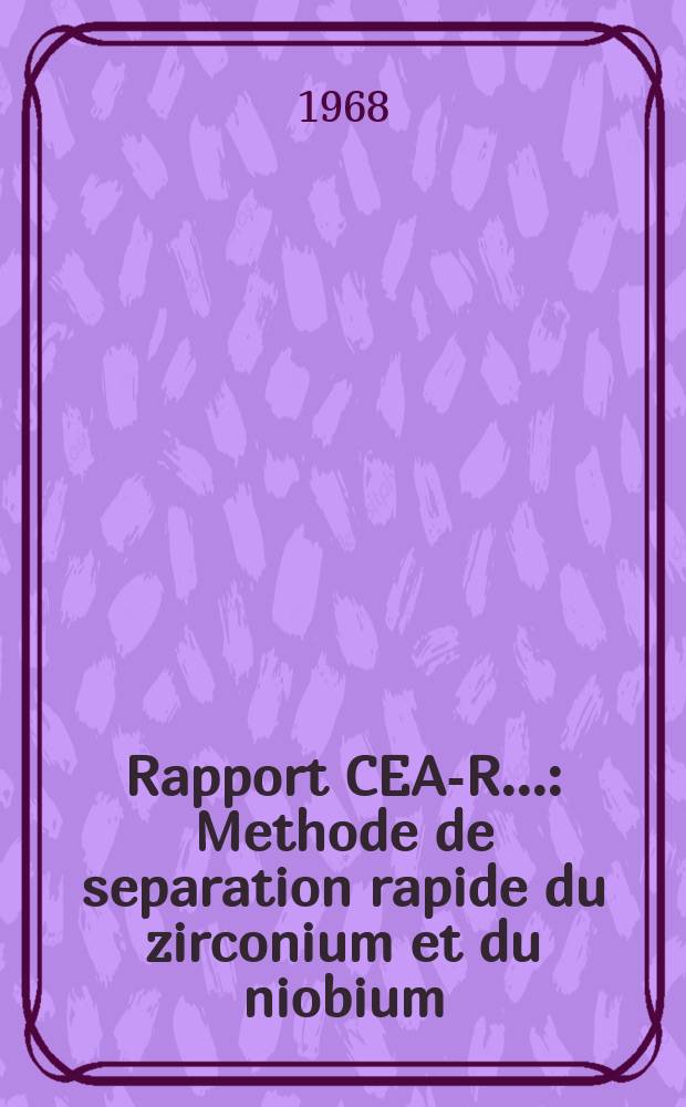 Rapport CEA-R.. : Methode de separation rapide du zirconium et du niobium