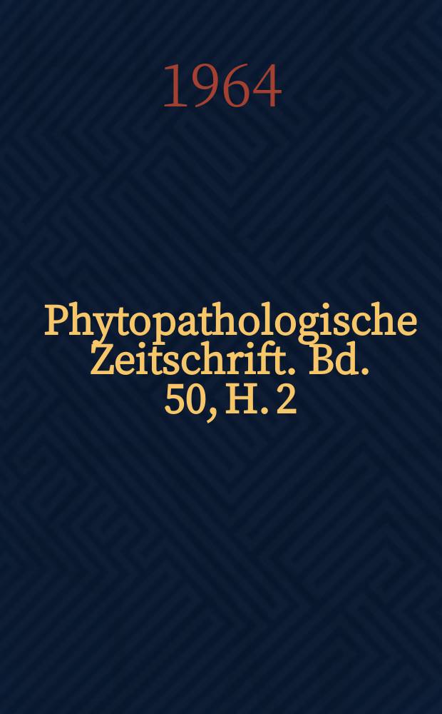 Phytopathologische Zeitschrift. Bd. 50, H. 2