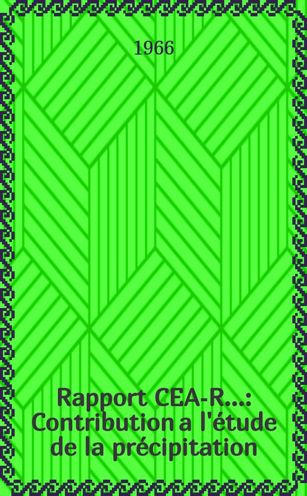 Rapport CEA-R.. : Contribution a l'étude de la précipitation