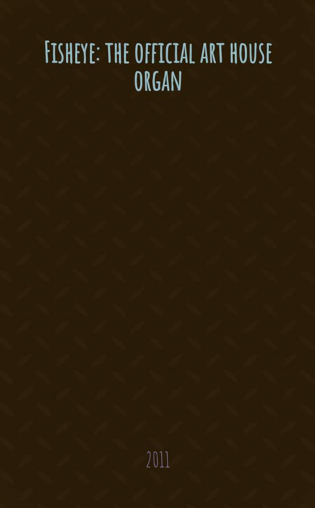 Fisheye : the official art house organ = Рыбий глаз