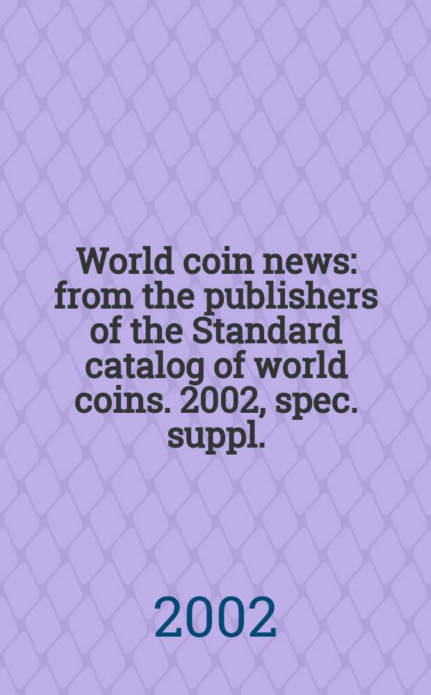 World coin news : from the publishers of the Standard catalog of world coins. [2002], spec. suppl. : Modern commemoratives