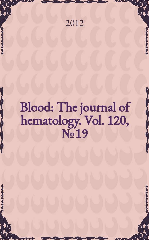 Blood : The journal of hematology. Vol. 120, № 19