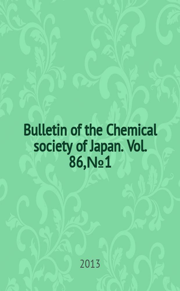 Bulletin of the Chemical society of Japan. Vol. 86, № 1
