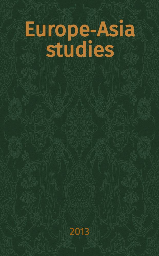 Europe-Asia studies : Formerly Soviet studies. Vol. 65, № 4