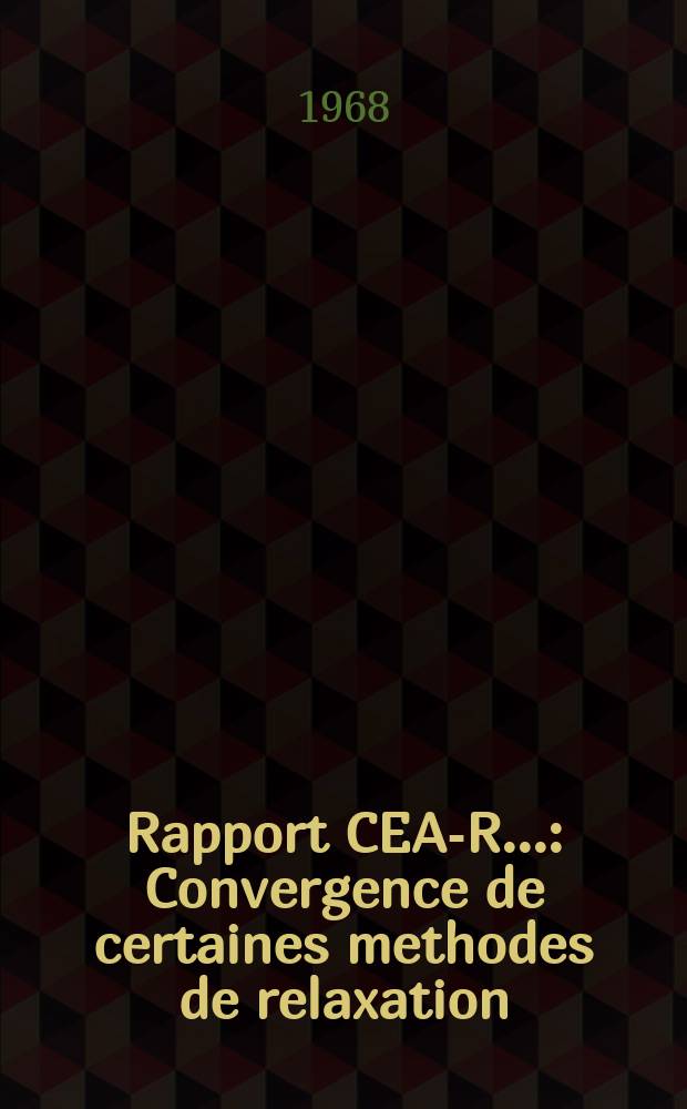 Rapport CEA-R.. : Convergence de certaines methodes de relaxation