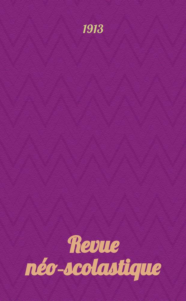 Revue néo-scolastique : Publiée par la Société philosophique de Louvain. Année 20 1913, № 78