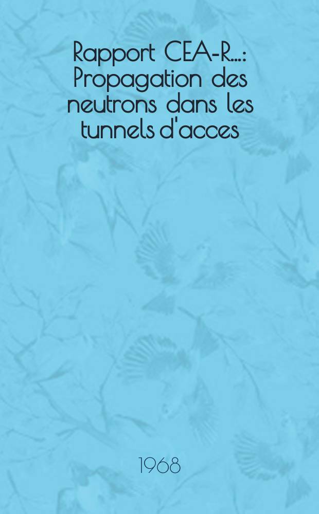 Rapport CEA-R.. : Propagation des neutrons dans les tunnels d'acces