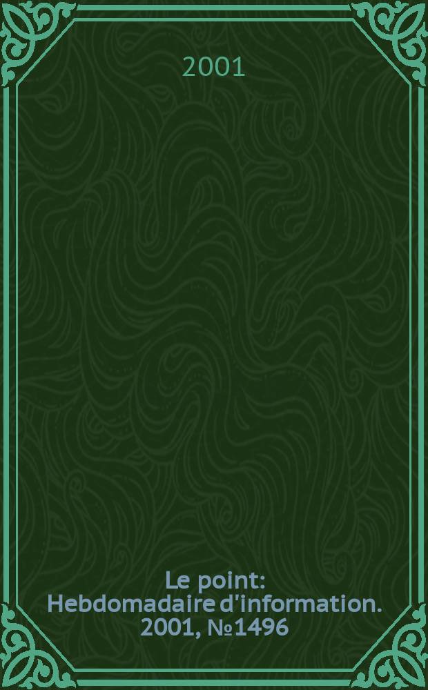 Le point : Hebdomadaire d'information. 2001, №1496