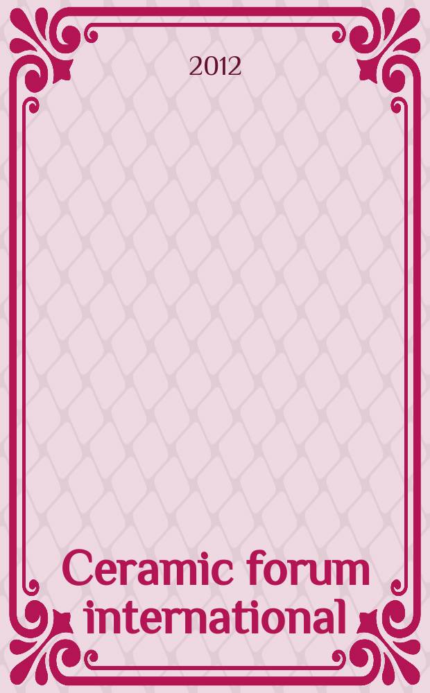 Ceramic forum international : Berichte der Deutschen keramischen Ges. Ztschr. f&uuml;r die keramische Industrie u. Forschung. Offiz. Organ der Deutschen keramischen Ges. Bd. 89, № 11/12