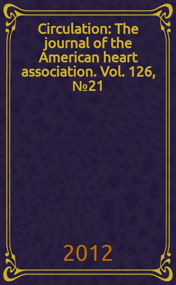 Circulation : The journal of the American heart association. Vol. 126, № 21