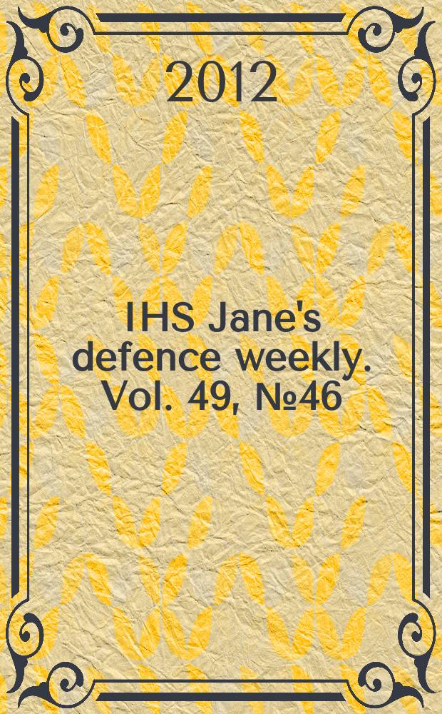 IHS Jane's defence weekly. Vol. 49, № 46