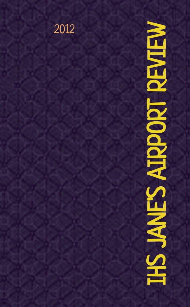 IHS Jane's airport review : the platform for essential airport information. Vol. 24, N 10