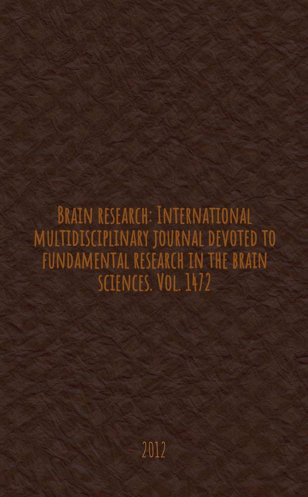 Brain research : International multidisciplinary journal devoted to fundamental research in the brain sciences. Vol. 1472
