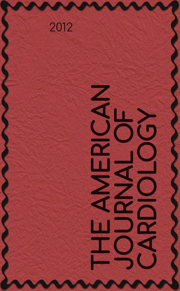 The American journal of cardiology : Official journal of the American college of cardiology A publication of the Yorke group. Vol. 110, № 9
