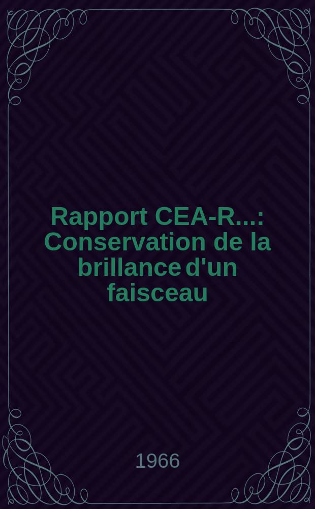 Rapport CEA-R.. : Conservation de la brillance d'un faisceau