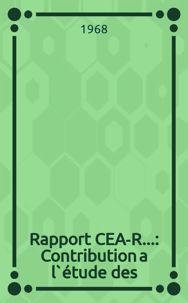 Rapport CEA-R.. : Contribution a l`étude des