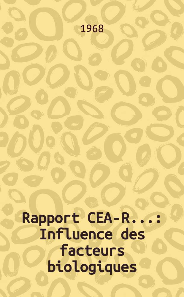 Rapport CEA-R.. : Influence des facteurs biologiques