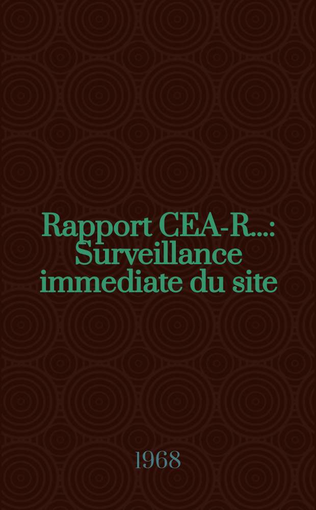 Rapport CEA-R.. : Surveillance immediate du site