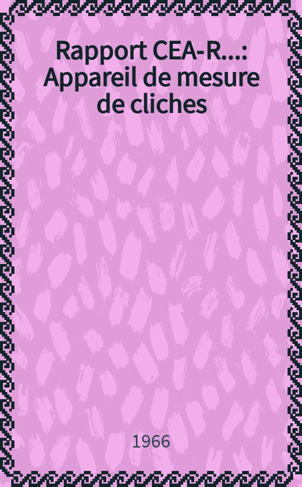 Rapport CEA-R.. : Appareil de mesure de cliches