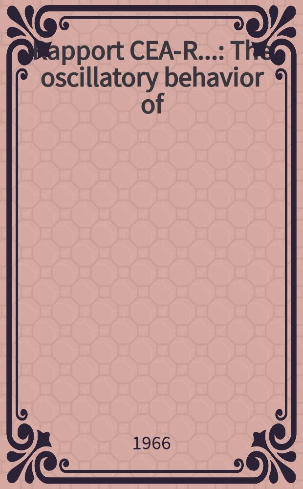 Rapport CEA-R.. : The oscillatory behavior of