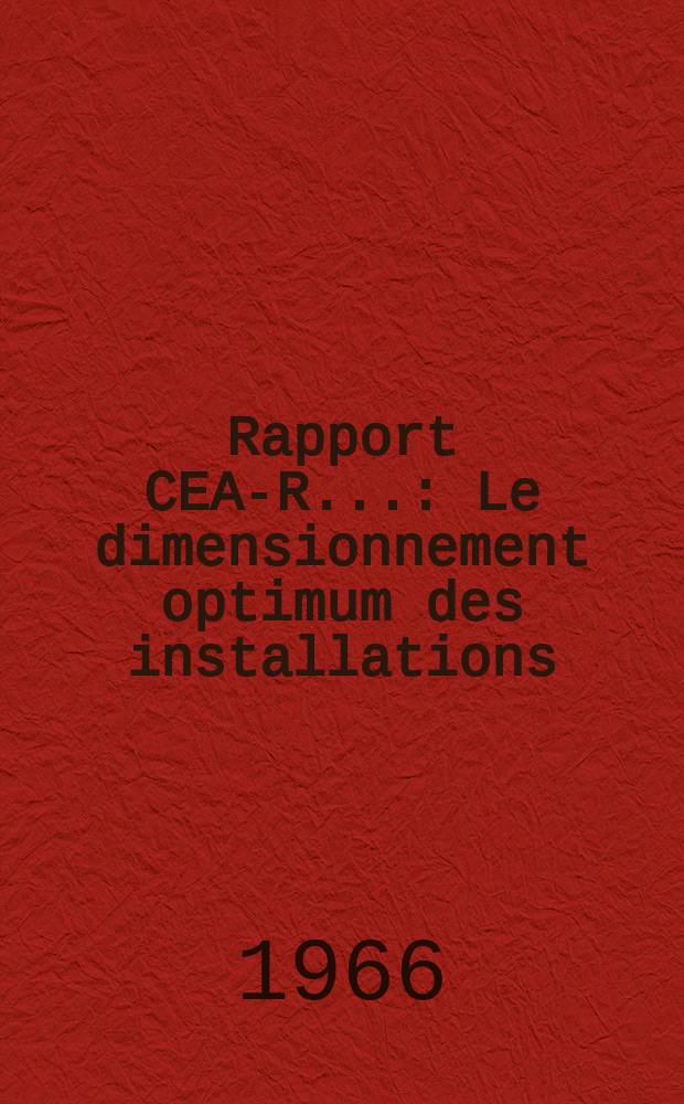Rapport CEA-R.. : Le dimensionnement optimum des installations