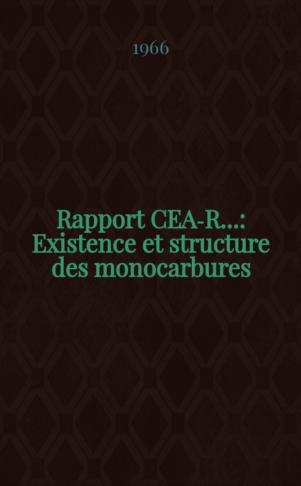 Rapport CEA-R.. : Existence et structure des monocarbures