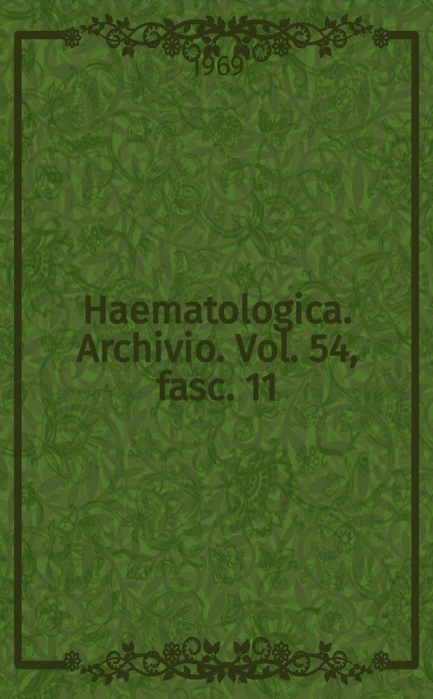 Haematologica. Archivio. Vol. 54, fasc. 11