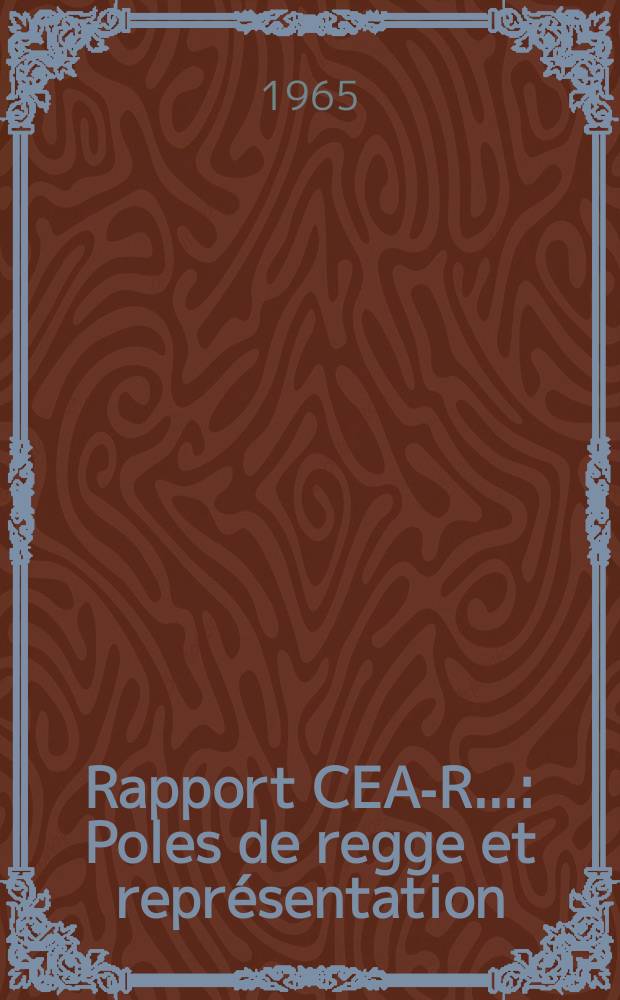 Rapport CEA-R.. : Poles de regge et représentation