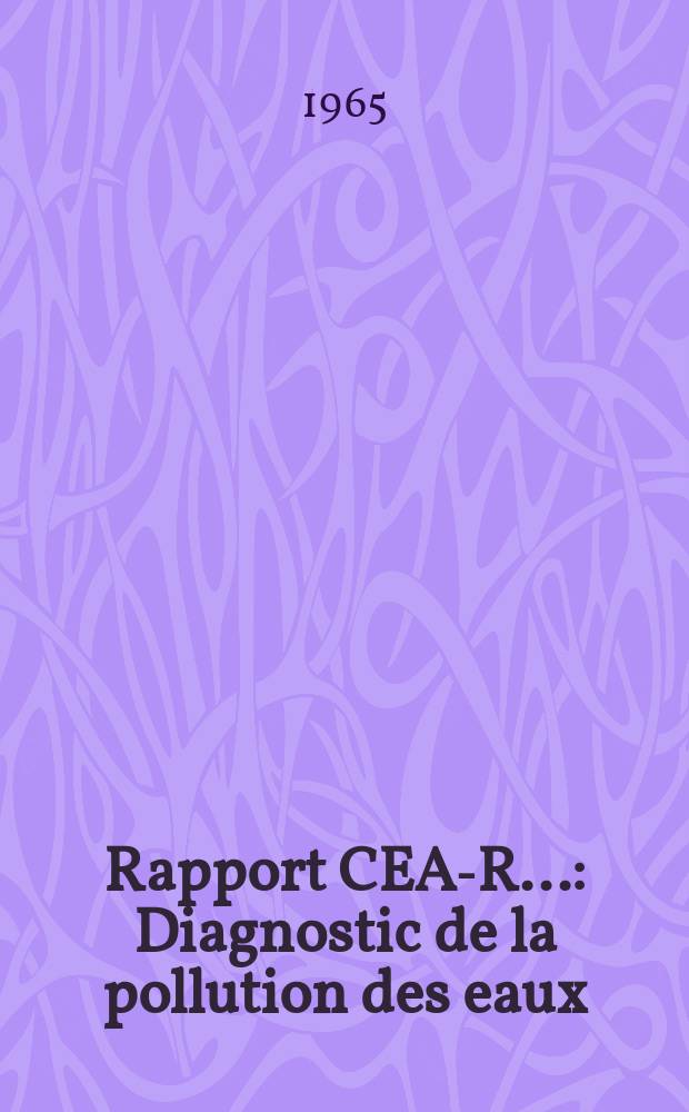 Rapport CEA-R.. : Diagnostic de la pollution des eaux