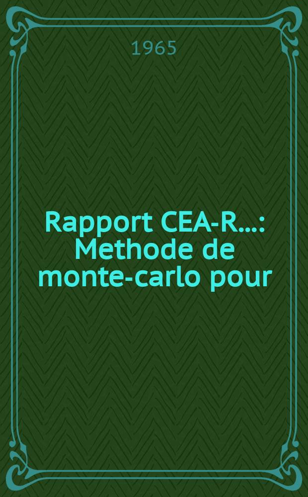 Rapport CEA-R.. : Methode de monte-carlo pour