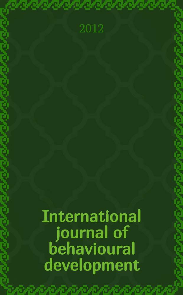 International journal of behavioural development : IJBD A publ. of the Intern. soc. for the study of behavioural development (ISSBD). Vol. 36, № 5