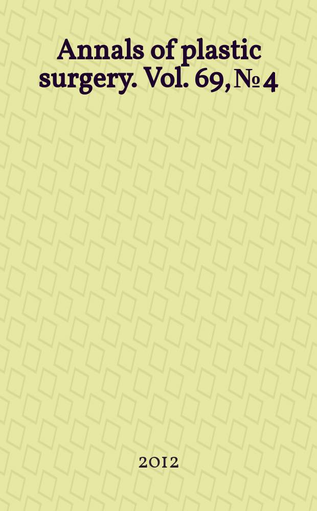 Annals of plastic surgery. Vol. 69, № 4