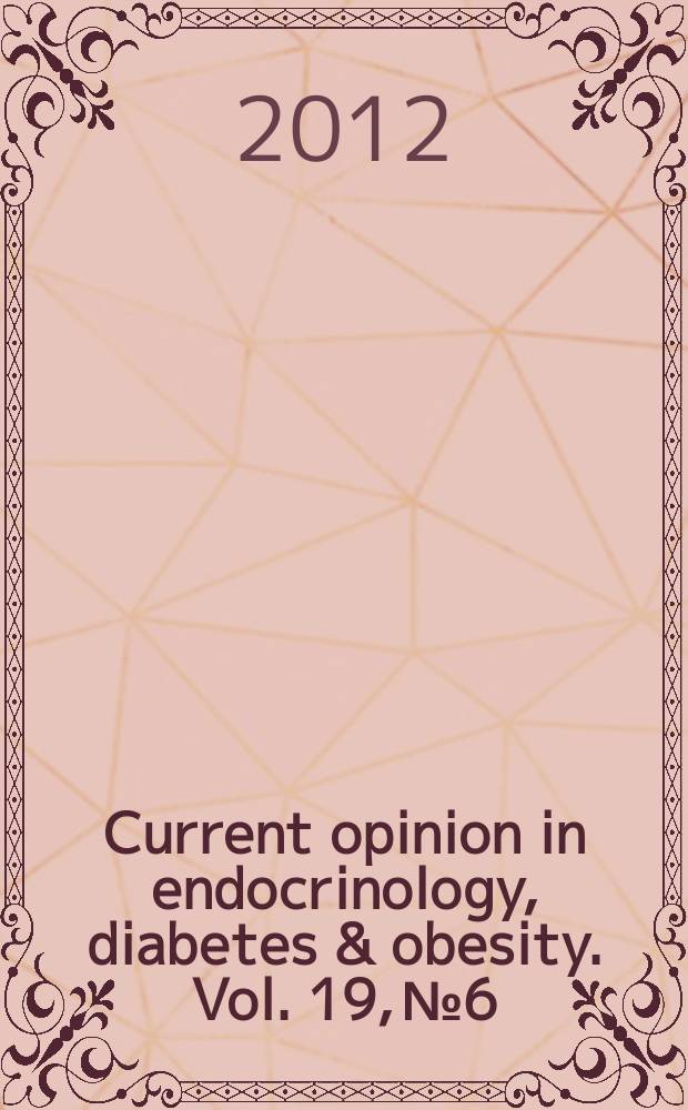 Current opinion in endocrinology, diabetes & obesity. Vol. 19, № 6