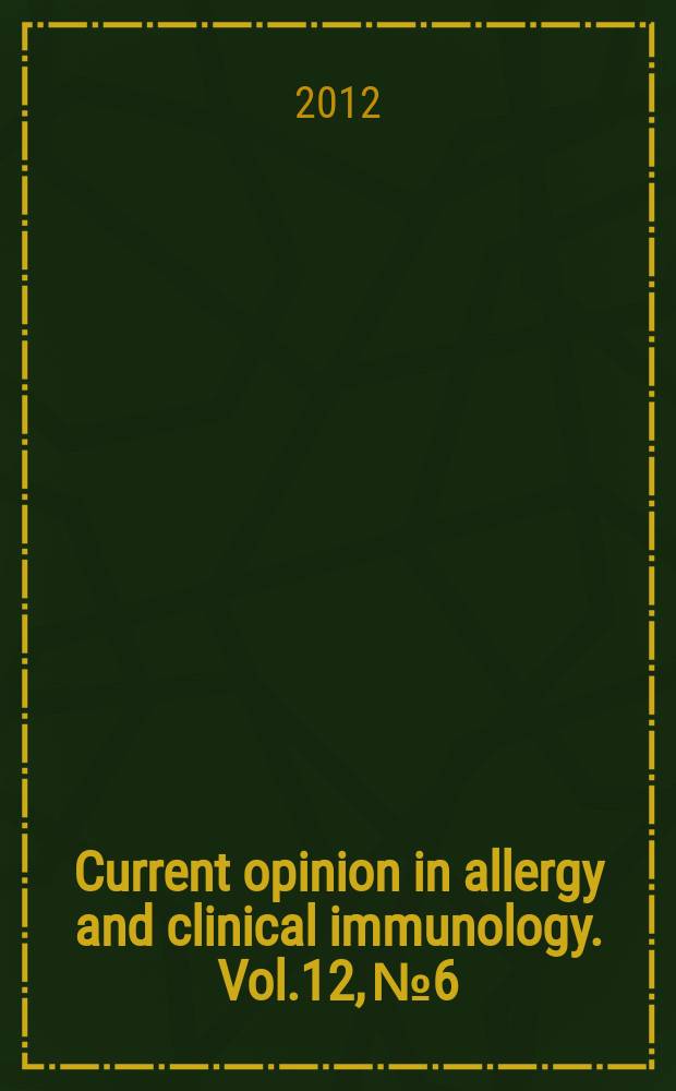 Current opinion in allergy and clinical immunology. Vol.12, №6