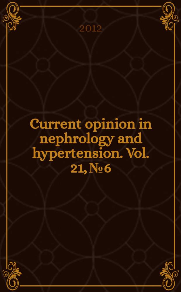 Current opinion in nephrology and hypertension. Vol. 21, № 6