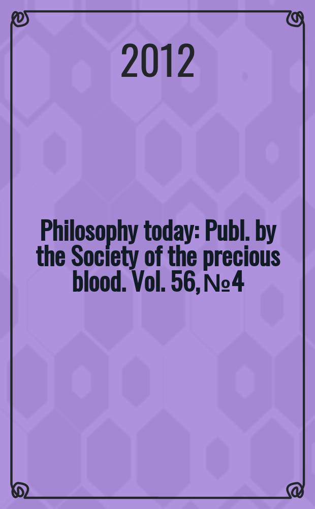 Philosophy today : Publ. by the Society of the precious blood. Vol. 56, № 4