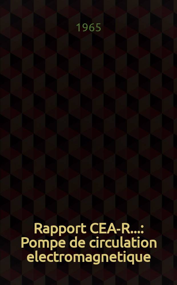Rapport CEA-R.. : Pompe de circulation electromagnetique