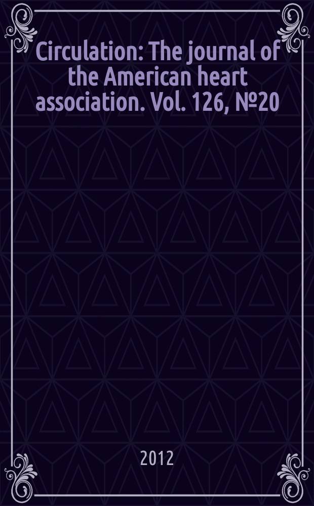 Circulation : The journal of the American heart association. Vol. 126, № 20